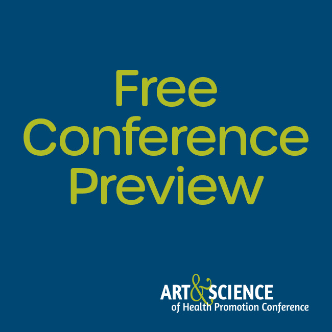Art & Science of Health Promotion Conference Free Conference Preview